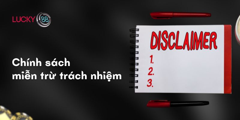 Miễn trừ trách nhiệm 1 Chính sách miễn trừ trách nhiệm
