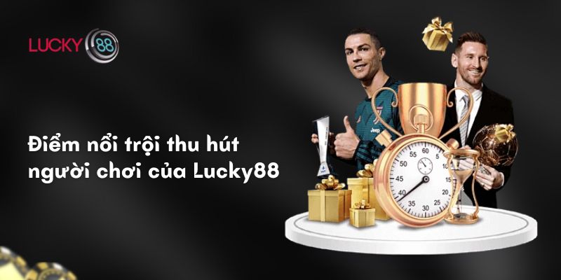 Về chúng tôi 2 Điểm nổi trội thu hút người chơi của Lucky88